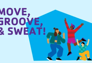 Move, Groove, & Sweat! *Illustrations of people dancing*